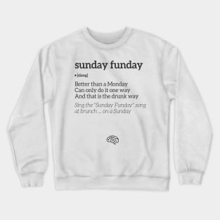 Sunday Funday Definition (Black Text) Crewneck Sweatshirt